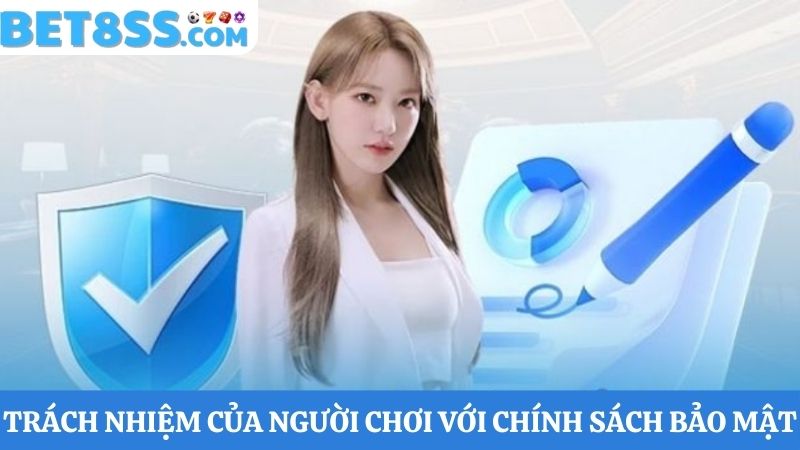 trách nhiệm Người chơi đối với Chính sách bảo mật